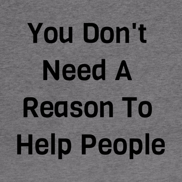 You Don't Need A Reason To Help People by Jitesh Kundra